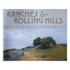 Ranches & Rolling Hills, The Art of West Marin, a Land in Trust